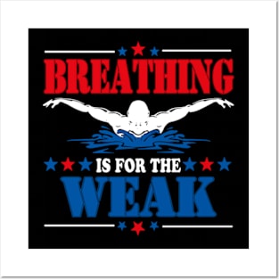 Funny Swimmer Breathing Is For The Weak Swim Sport Swimming Posters and Art